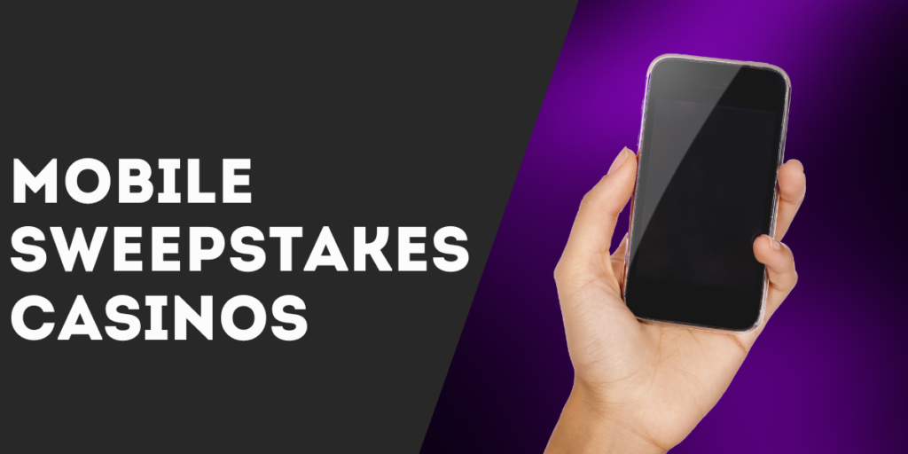 Mobile Sweepstakes Casinos